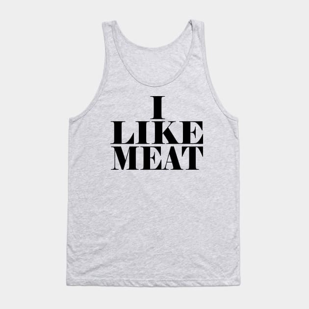 I like meat Tank Top by Cetaceous